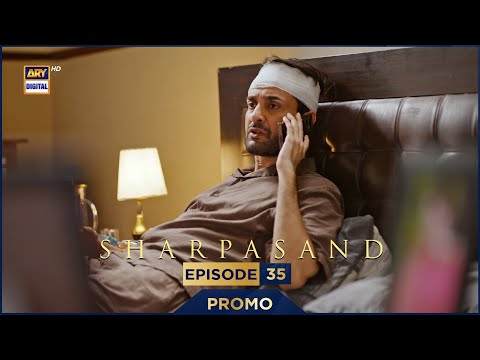 SharPasand Episode 35 | Promo | ARY Digital Drama