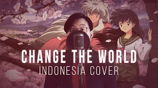 Download lagu CHANGE THE WORLD (indonesia Cover) OP 1 InuYasha mp3