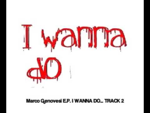 Marco Genovesi E P  I WANNA DO… TRACK