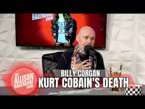 BILLY CORGAN - Kurt Cobain's Death - The Allison Hagendorf Show