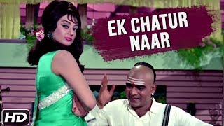 Ek Chatur Naar Hd Video Song  Padosan  Saira Banu 