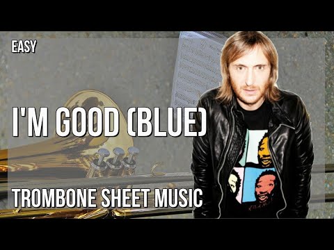 Trombone Sheet Music: How to play I'm Good (Blue) by David Guetta ft Bebe Rexha