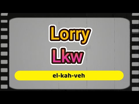 How to say " Lorry " in German - Pronounce " Lkw " Perfectly!