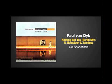 Paul van Dyk ft. Hemstock & Jennings - Nothing But You (Berlin Mix)