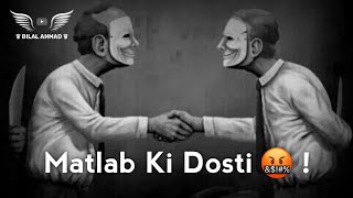Matlab Ki dosti 🤬 | 👿 Dosti Me Dhoka Diya Hai Tumne | shayari lines | Bilal Ahmad