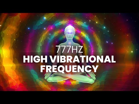 High Vibrational Frequency - 777 Hz - Raise Your Vibrations Instantly, Positive Energy Binaural Beat