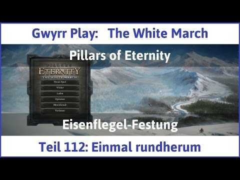 The White March Teil 112 - Einmal rundherum - Let's Play