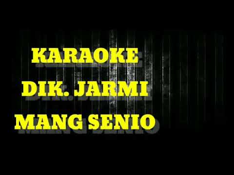 Dik jarmi (karaoke) _mang senior