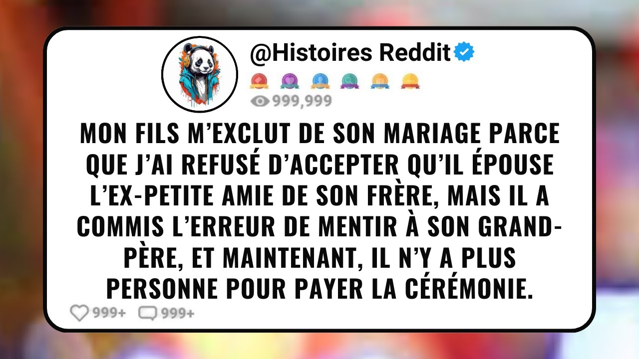Mon Fils M’exclut de Son Mariage Parce Que J’ai Refusé D’accepter Qu’il épouse L’ex-Petite Amie de..