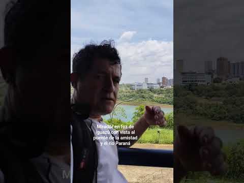 mirador con vista al río Paraná y el puente de la amistad en foz de iguazú Brasil enfrente CDE 🇵🇾