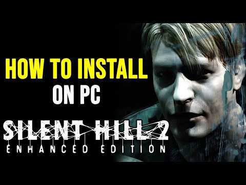 How to Play SILENT HILL 2 Enhanced Edition Mod - Tutorial