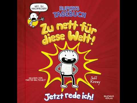 Jeff Kinney - Ruperts Tagebuch - Zu nett für diese Welt!: Jetzt rede ich!