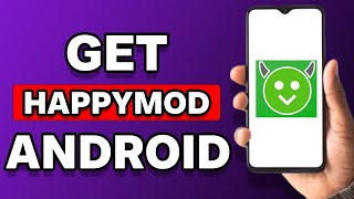 How To Download HappyMod On Android (2026)