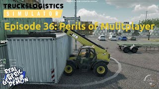 Truck & Logistics Simulator - Episode 36 Perils of Multiplayer