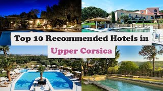 Top 10 Recommended Hotels In Upper Corsica | Luxury Hotels In Upper Corsica