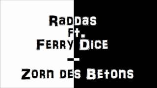 Raddas ft. Ferry Dice - Zorn des Betons