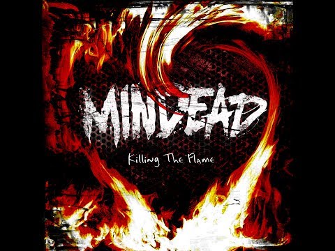 MINDEAD - Killing The Flame