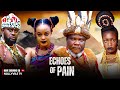 ECHOES OF PAIN NEW MOVIE 2025 Latest Nigerian Full Movies