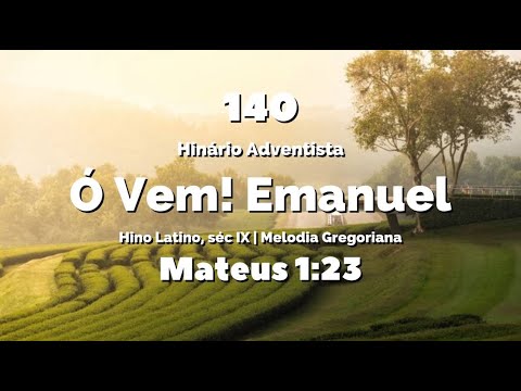 140 - Ó Vem! Emanuel - Hinário IASD Antigo
