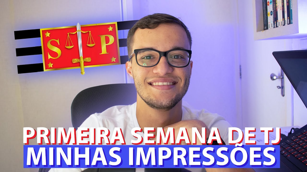 Primeira Semana de TJSP - Minhas Impressões - Virei Escrevente