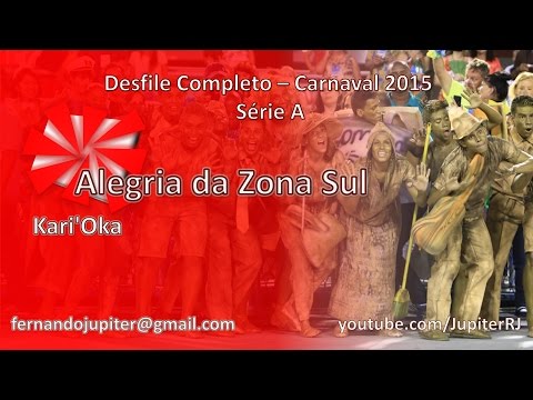 Desfile Completo Carnaval 2015 - Alegria da Zona Sul