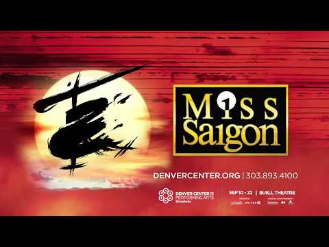 Miss Saigon - Denver Center for the Performing Arts