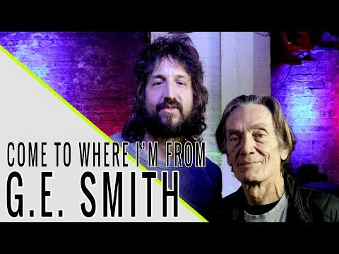 G.E. SMITH: Come To Where I'm From Podcast Episode #65