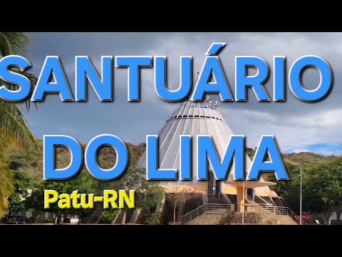 SANTUÁRIO DO LIMA | PATU RIO GRANDE DO NORTE