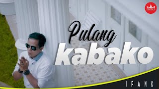 Download lagu Ipank - Pulang Kabako [ ] Album Minang Exclusive mp3