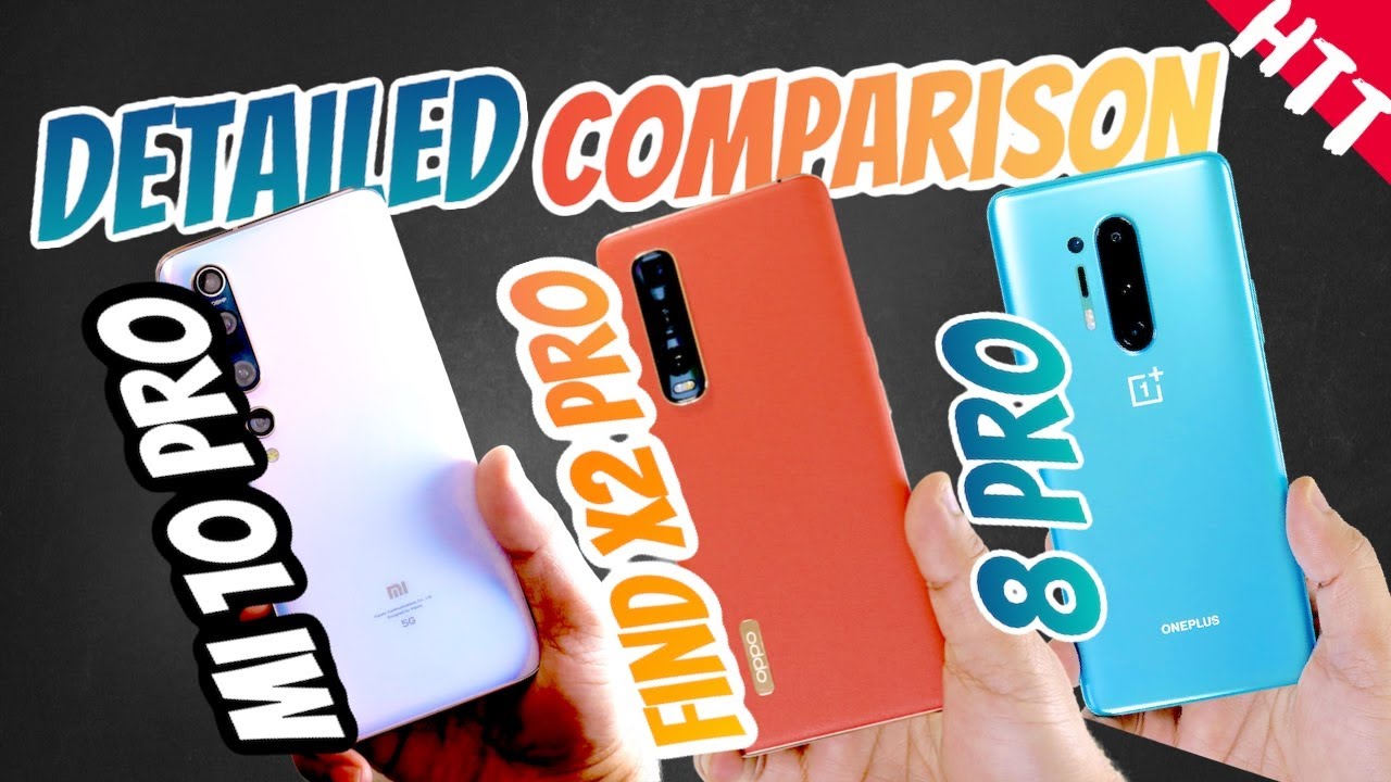 Xiaomi Mi 10 Pro vs Oneplus 8 Pro vs Oppo Find X2 Pro detailed comparison