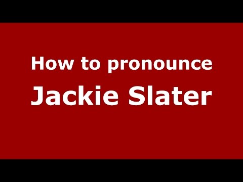 How to pronounce Jackie Slater (American English/US)  - PronounceNames.com