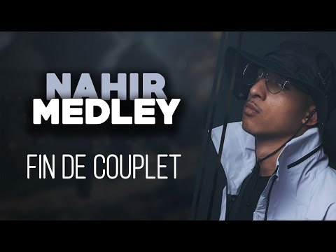 NAHIR | MEDLEY FIN DE COUPLET
