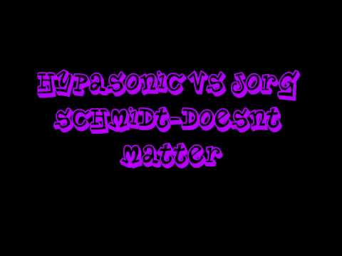 Hypasonic Vs Jorg Schmidt-Doesnt Matter ( Ultimate Clubland A Decade In Dance )