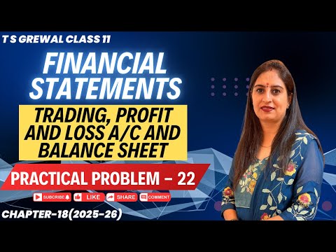 FINANCIAL STATEMENTS(PRACTICAL PROBLEM - 22) Chapter 18 T.S.GREWAL Class 11 Accounts