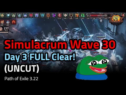 [3.22] Day 3 And I Cleared wave 30 Simulacrum on the first try! (uncut run) - Path of Exile 3.22