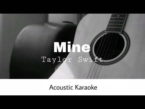 Taylor Swift - Mine (Taylor's Version) (Acoustic Karaoke)