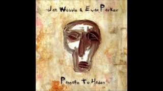 Jah Wobble & Evan Parker "Finally cracked it"