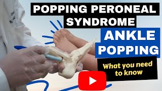 What you need to know about Popping Peroneal Syndrome, Ankle Popping / instability by Dr. Kevin Lam