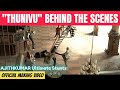 Thunivu Making Video Thunivu Behind The Scenes Thunivu Stunt Making Video Thunivu BTS