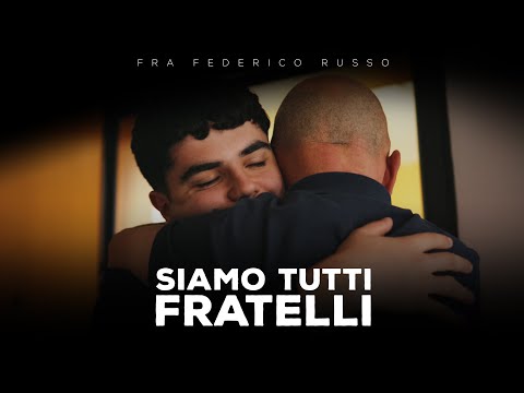 Siamo tutti fratelli - Fra Federico Russo (Official Music Video)