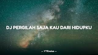 Download lagu DJ PERGILAH SAJA KAU DARI HIDUPKU - REMIX mp3 Download lagu DJ PERGILAH SAJA KAU DARI HIDUPKU - REMIX mp3