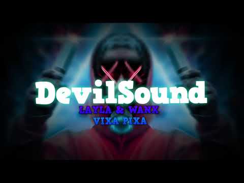 DEVILSOUND & LAYLA & WANX - VIXA PIXA  REUPLOAD