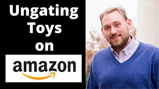 How to Ungate Popular Toy Brands 2022 - Amazon FBA for Beginners