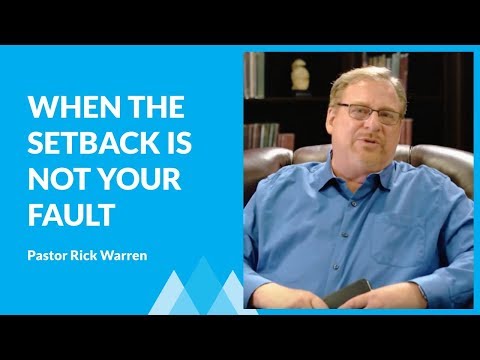 What To Do When A Setback Is Not Your Fault with Rick Warren