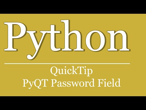 QuickTip #214 - Python PyQt Tutorial - Password Field