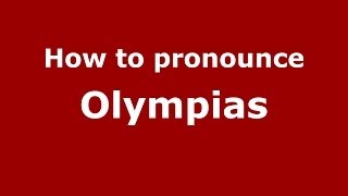 How to pronounce Olympias