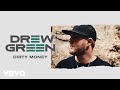 Drew Green - Dirty Money (Audio)