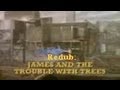 James And The Trouble With Trees Redub