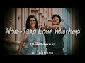 Non Stop Love Mashup Song ️ Slowed Reverb Romantic Song Lovely Song