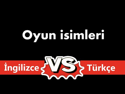 Oyun İsimleri Türkçe Olsaydı